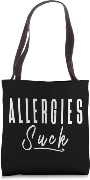 Allergies Suck Allergy Symptoms Pollen Allergic Season Tote Bag