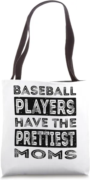 Baseball Players Have The Prettiest Moms Baseball Season Tote Bag