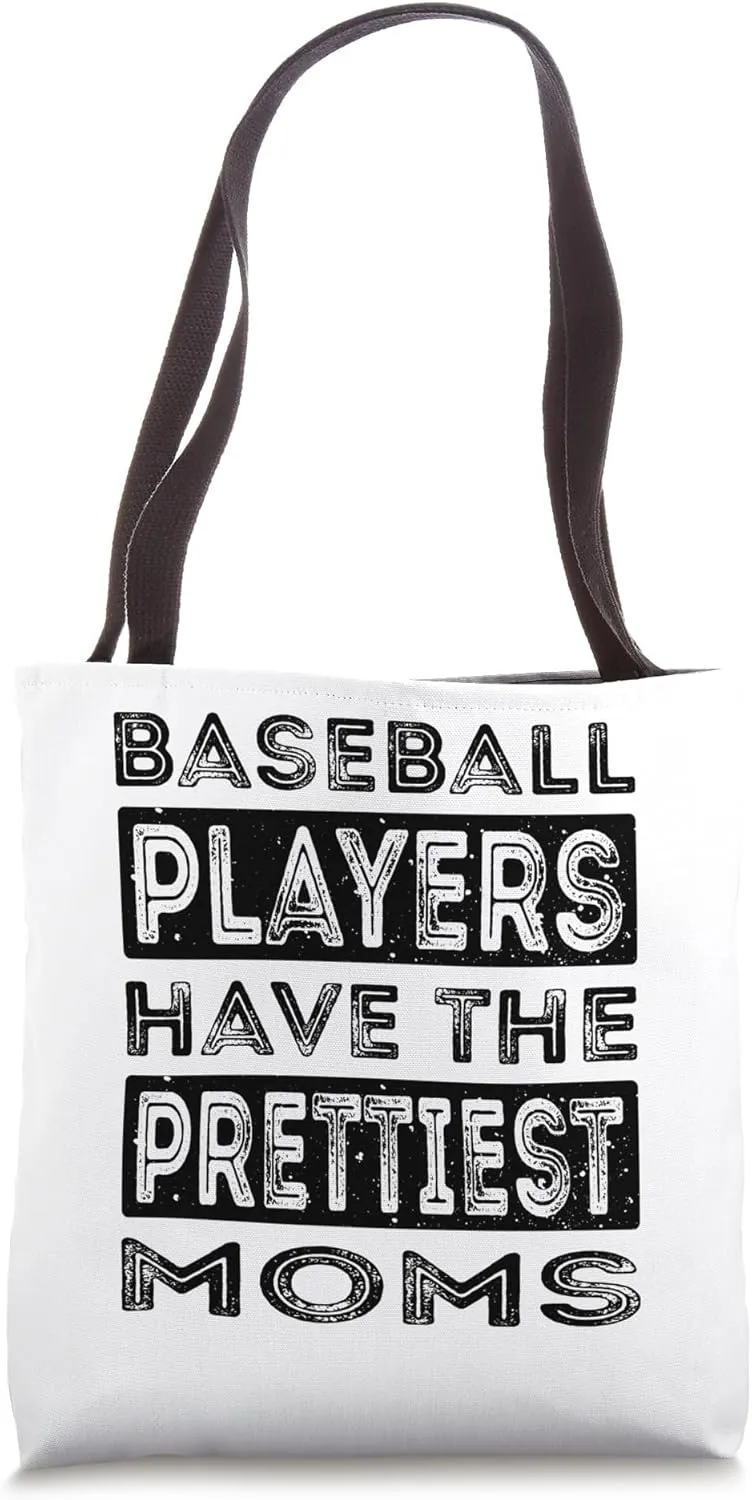 Baseball Players Have The Prettiest Moms Baseball Season Tote Bag