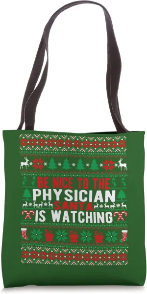 Be Nice To The Physician Santa Is Watching Christmas Style Tote Bag