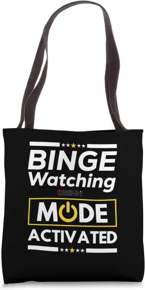 Binge watching mode activated quote season streaming fan Tote Bag