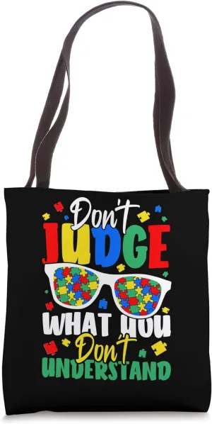 Dont Judge What You Dont Understand Tote Bag