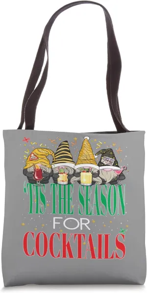 Fun Tis The Season For Cocktails Mixed Drink Beers Christmas Tote Bag