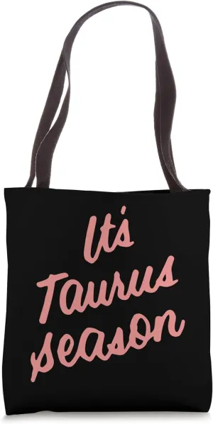 Funny April May Birthday Zodiac Sign It's Taurus Season Tote Bag