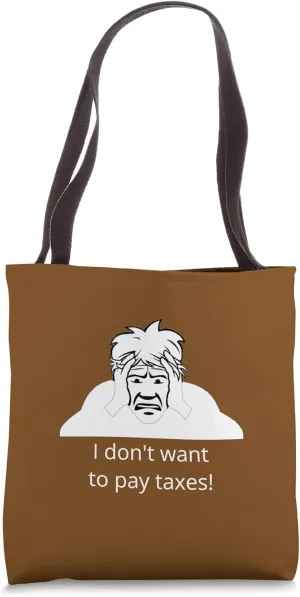 Funny Taxpayer Frustration Tote Bag