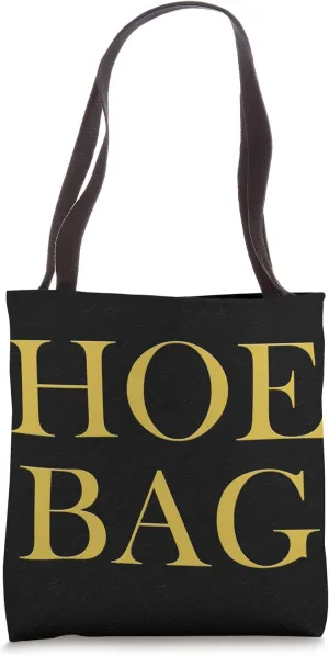 Hoe Bag | Funny Overnight Bag For Women Tote Bag