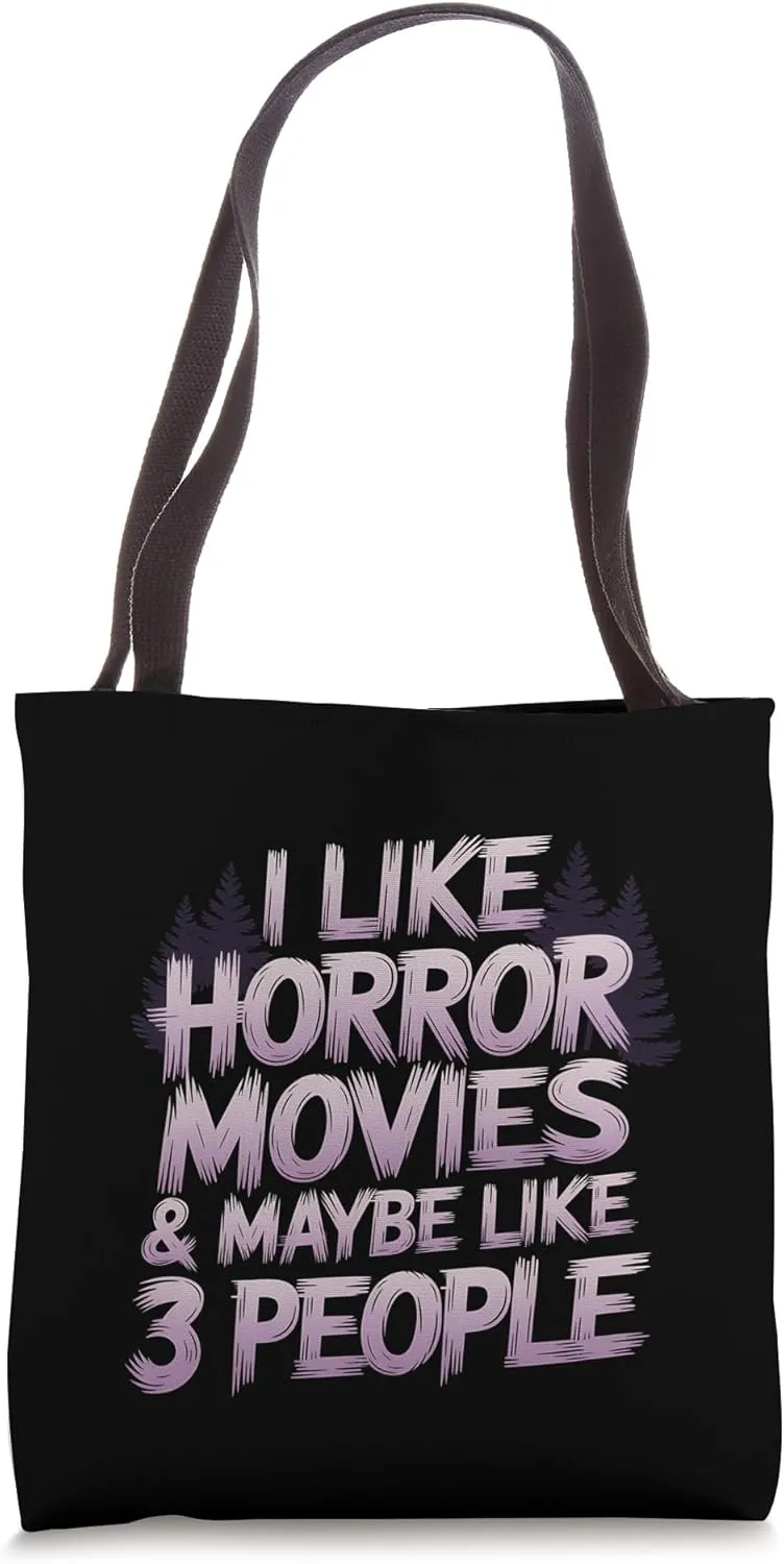 Horror Movies Fan Like Horror Movies Maybe Like 3 Tote Bag