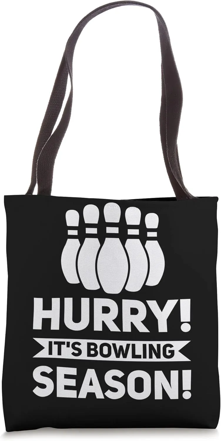 Hurry! it's bowling season! bowling game Tote Bag