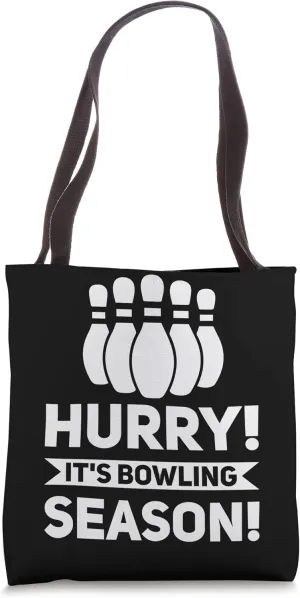 Hurry! it's bowling season! bowling game Tote Bag