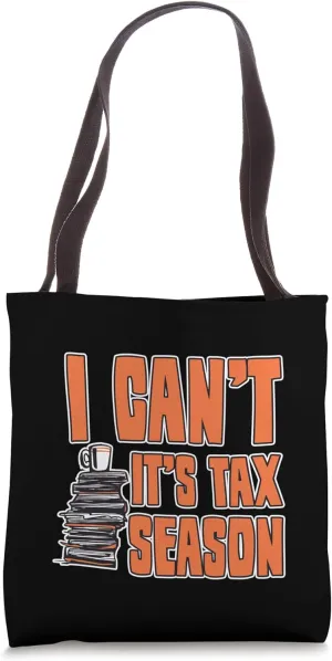 I Can't It's Tax Season CPA Accountant Busy Tote Bag