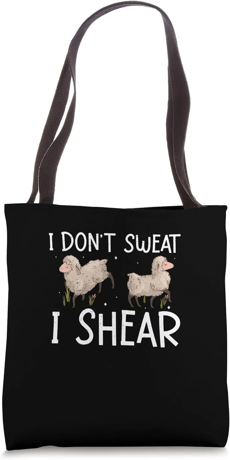 I Don't Sweat I Shear Funny Sheep Shearing A Wool Harvester Tote Bag