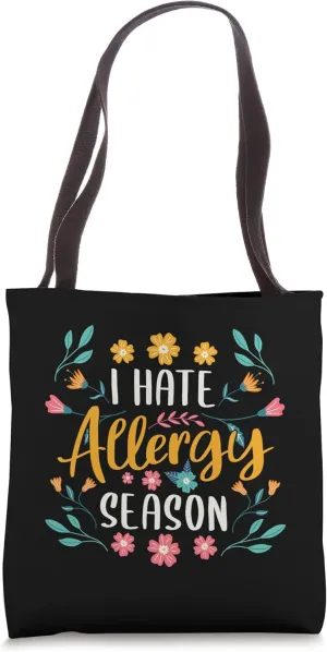 I Hate Allergy Season Hay Fever Tote Bag
