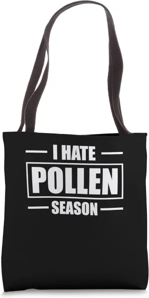I Hate Pollen Season Hay Fever Tote Bag