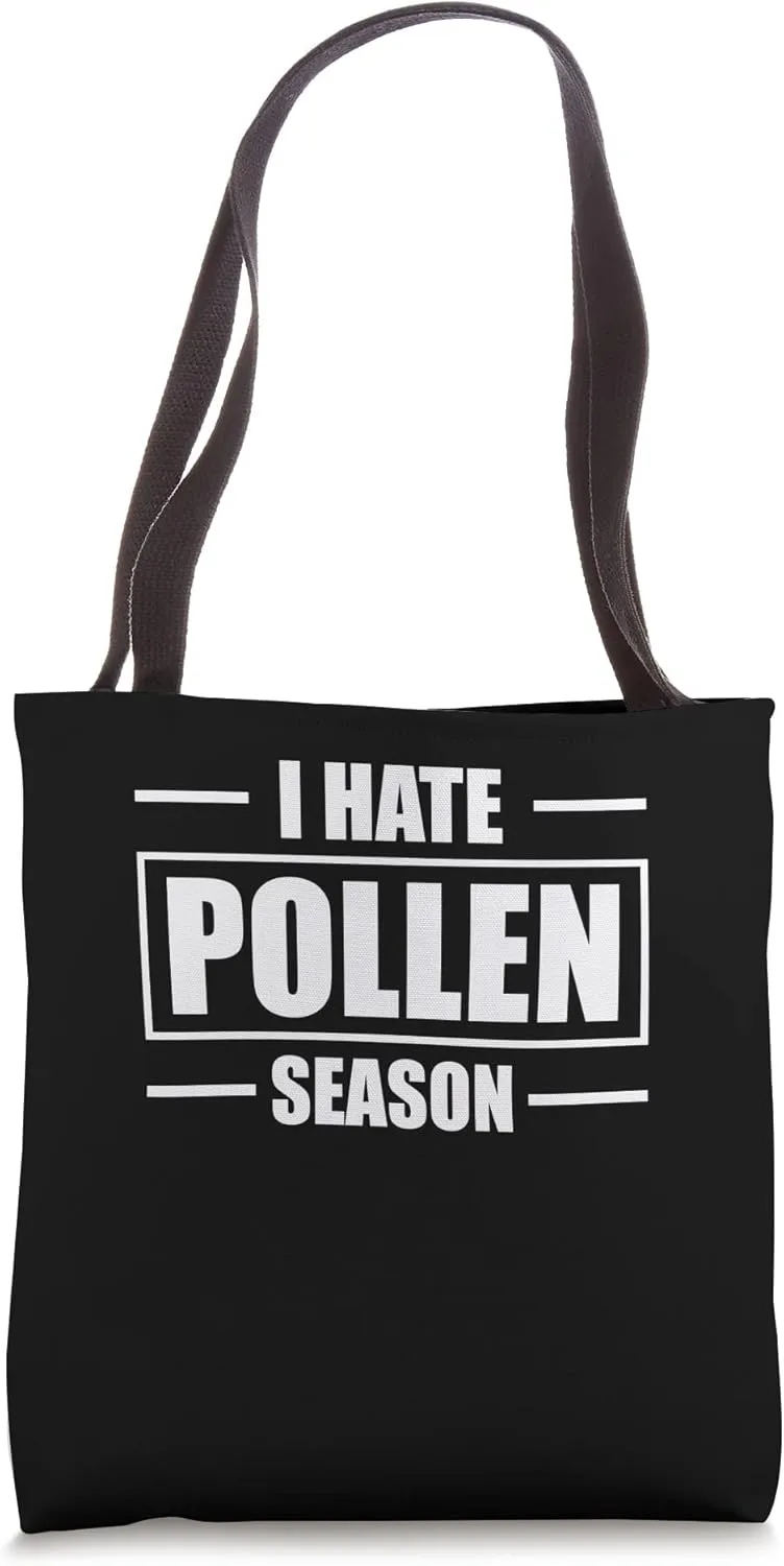 I Hate Pollen Season Hay Fever Tote Bag