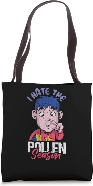 I Hate The Pollen Season Hay Fever Tote Bag