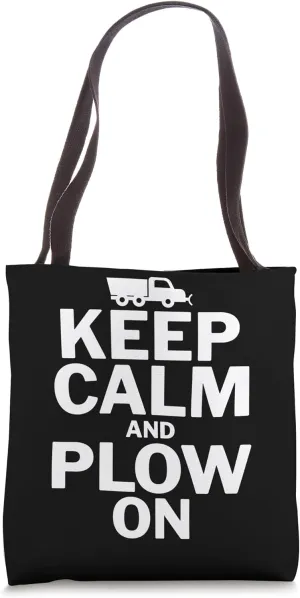 Keep Calm & Plow On - Snow Plower Tote Bag