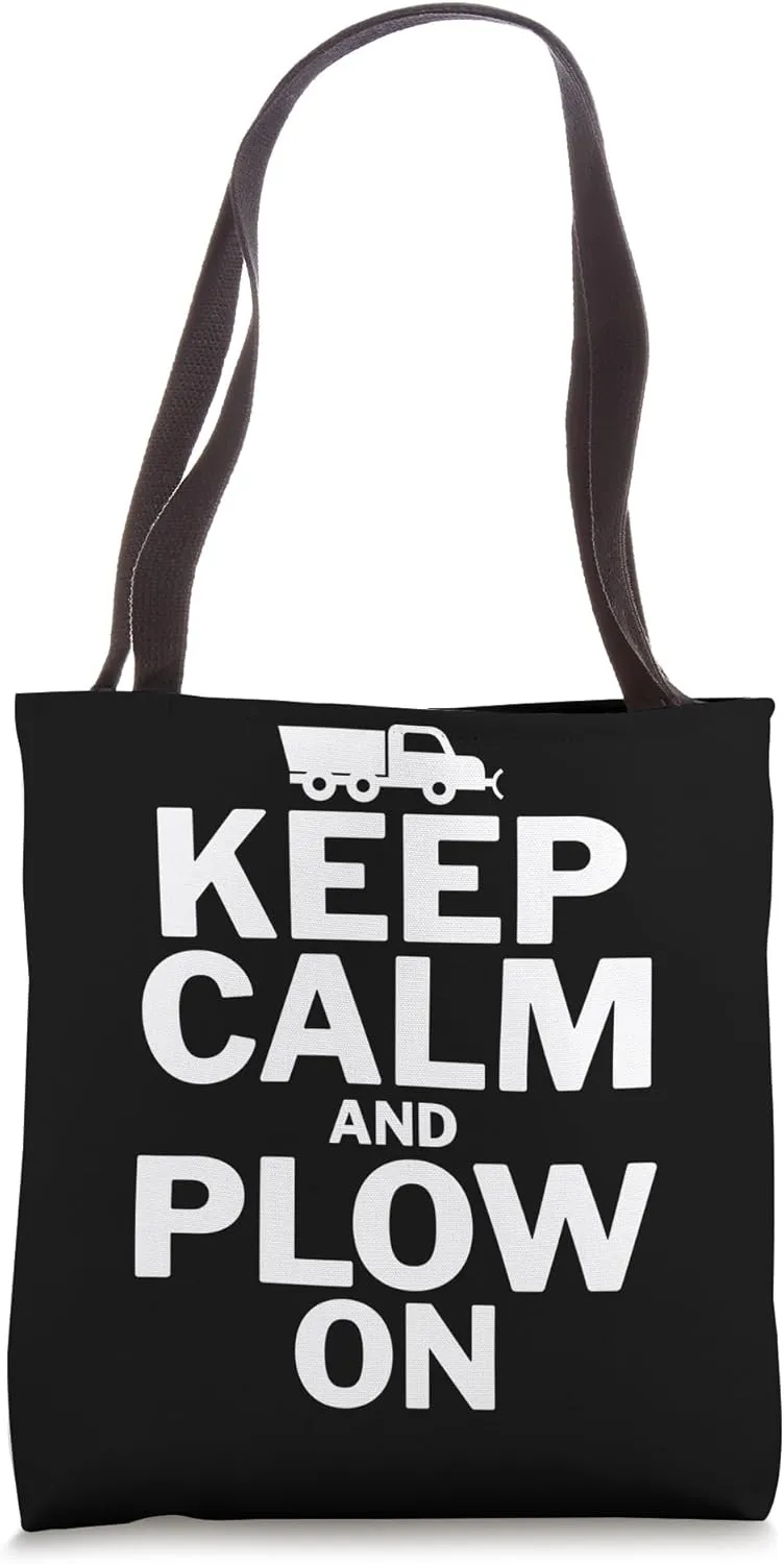 Keep Calm & Plow On - Snow Plower Tote Bag