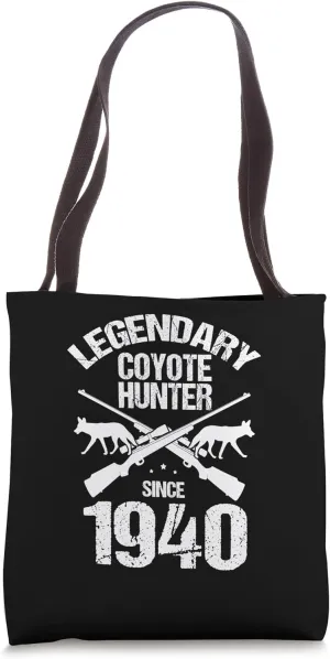 Legendary Coyote Hunter for Coyote Hunting and Yote Hunting Tote Bag