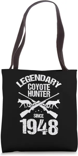 Legendary Coyote Hunter for Coyote Hunting and Yote Hunting Tote Bag