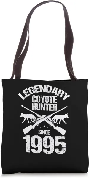 Legendary Coyote Hunter for Coyote Hunting and Yote Hunting Tote Bag