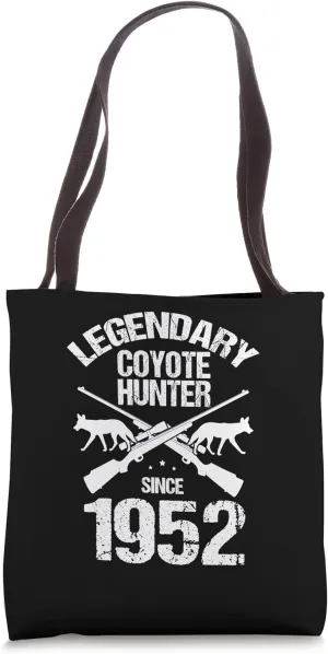Legendary Coyote Hunter for Coyote Hunting and Yote Hunting Tote Bag