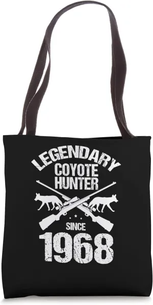 Legendary Coyote Hunter for Coyote Hunting and Yote Hunting Tote Bag