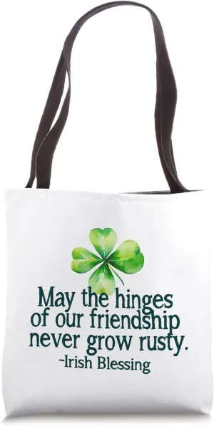 May the hinges of our friendship never grow rusty Irish love Tote Bag