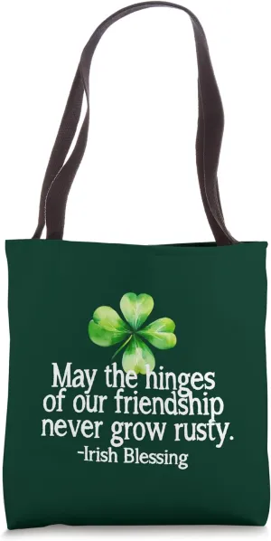 May the hinges of our friendship never grow rusty Irish love Tote Bag
