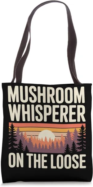 Mushroom Whisperer Mushrooming Tote Bag
