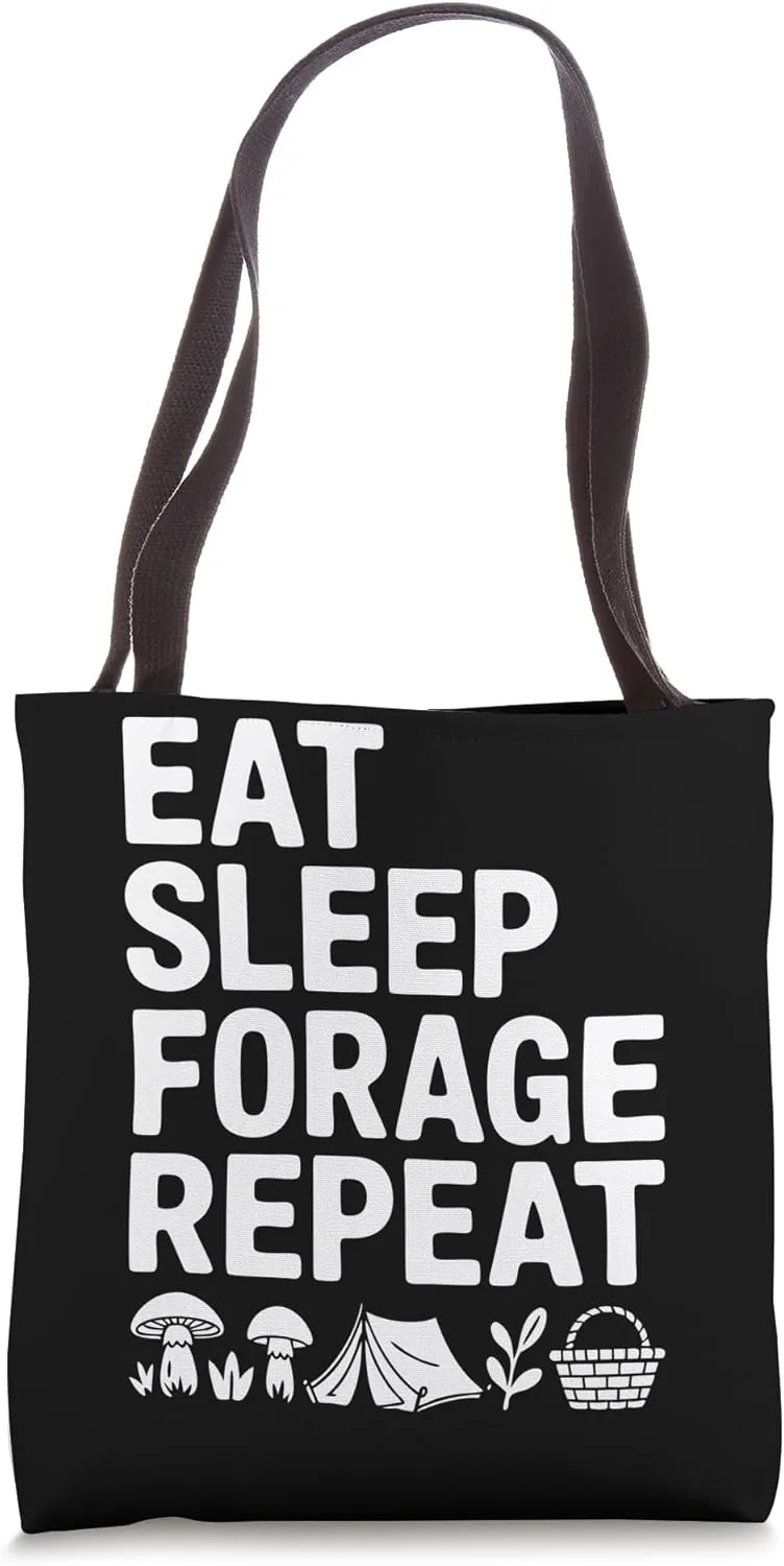 Mushrooming Eat Sleep Forage Mushroom Tote Bag