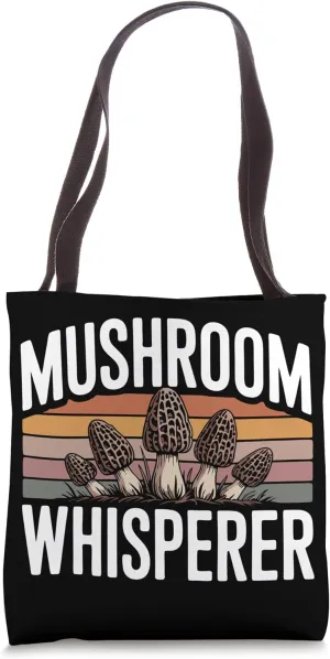 Mushrooming Mushroom Whisperer Tote Bag