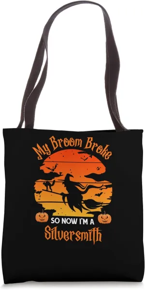 My Broom Broke Silversmith Witch Halloween Tote Bag