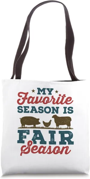 My Favorite Season is Fair Season State County Fair Tote Bag