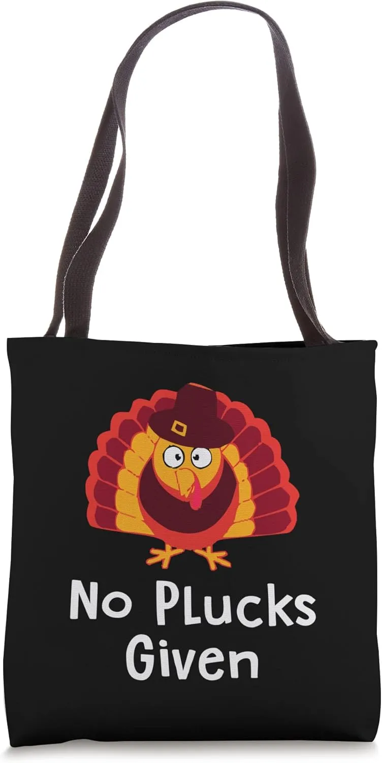 No Plucks Given Funny Thanksgiving Turkey Pun Quote Joke Tote Bag