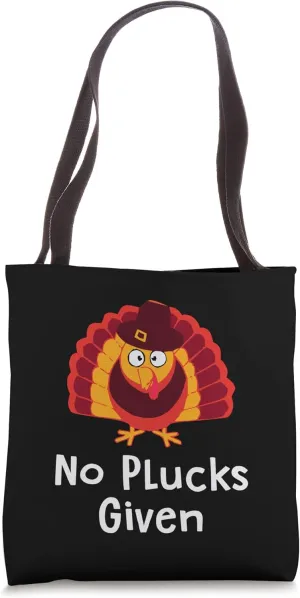 No Plucks Given Funny Thanksgiving Turkey Pun Quote Joke Tote Bag