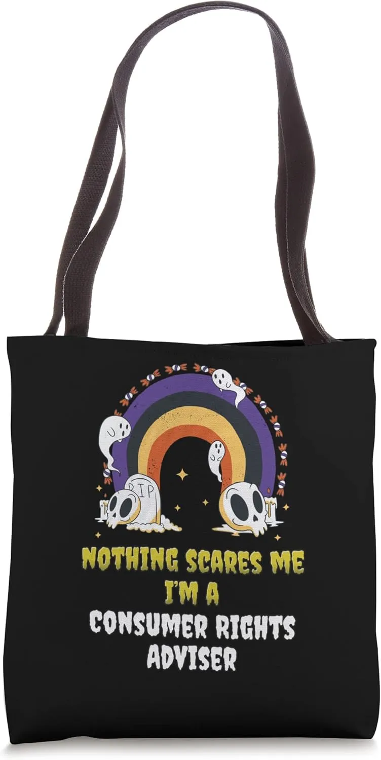 Nothing Scares Me I'm a Consumer Rights Adviser Tote Bag