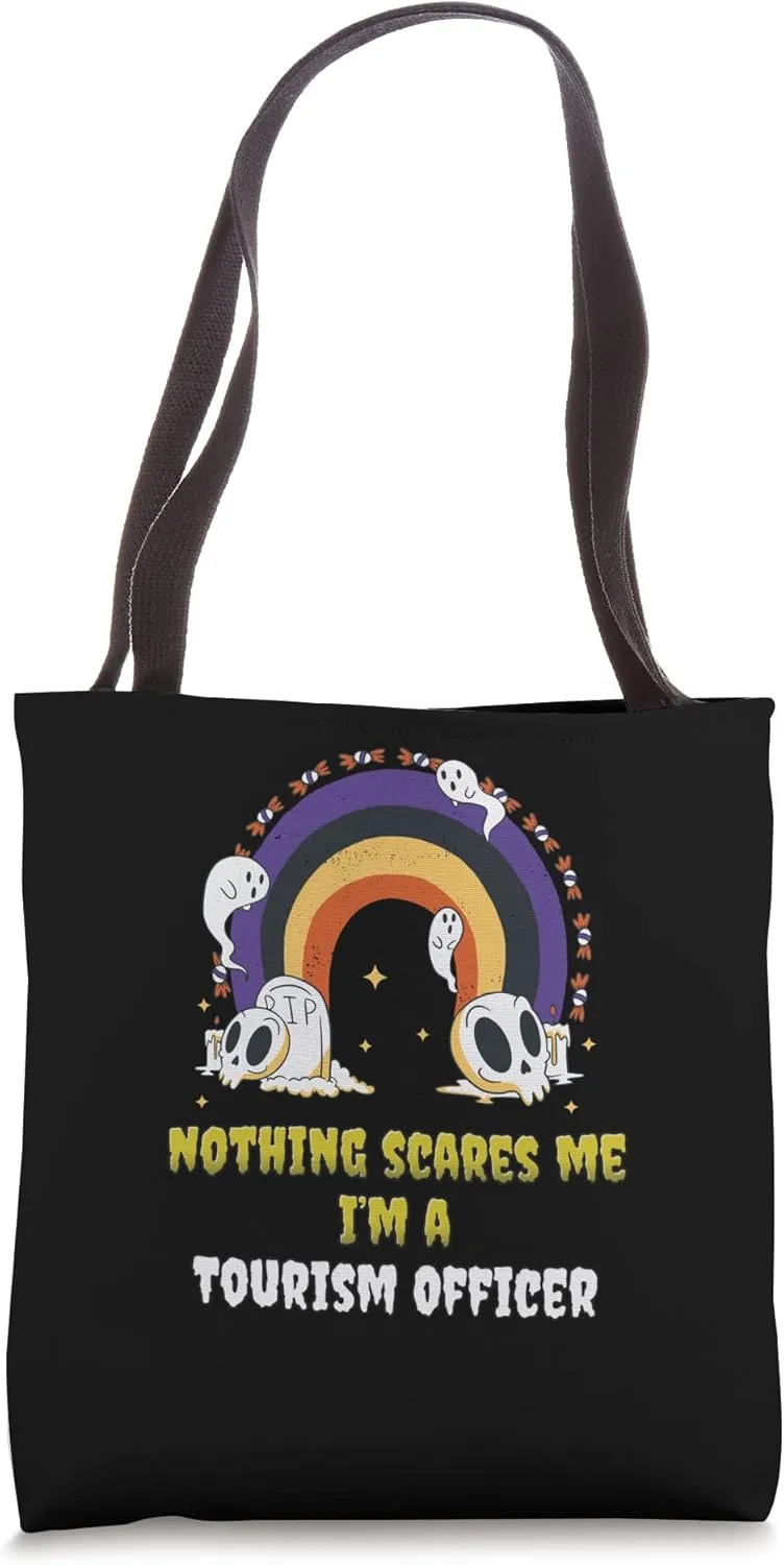 Nothing Scares Me I'm a Tourism Officer Tote Bag