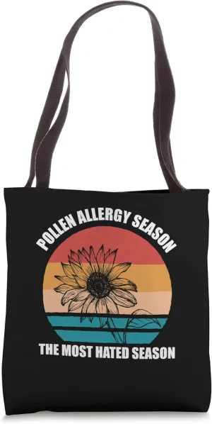 Pollen Allergy Season The Most Hated Season Tote Bag