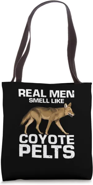 Real Men Smell like Coyote Pelts Design for Yote Hunting Tote Bag