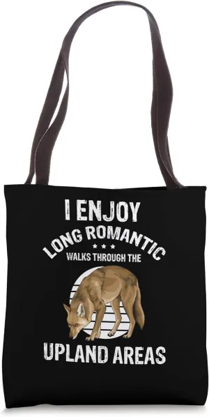 Romantic Walks through Upland Areas for Coyote Hunting Tote Bag