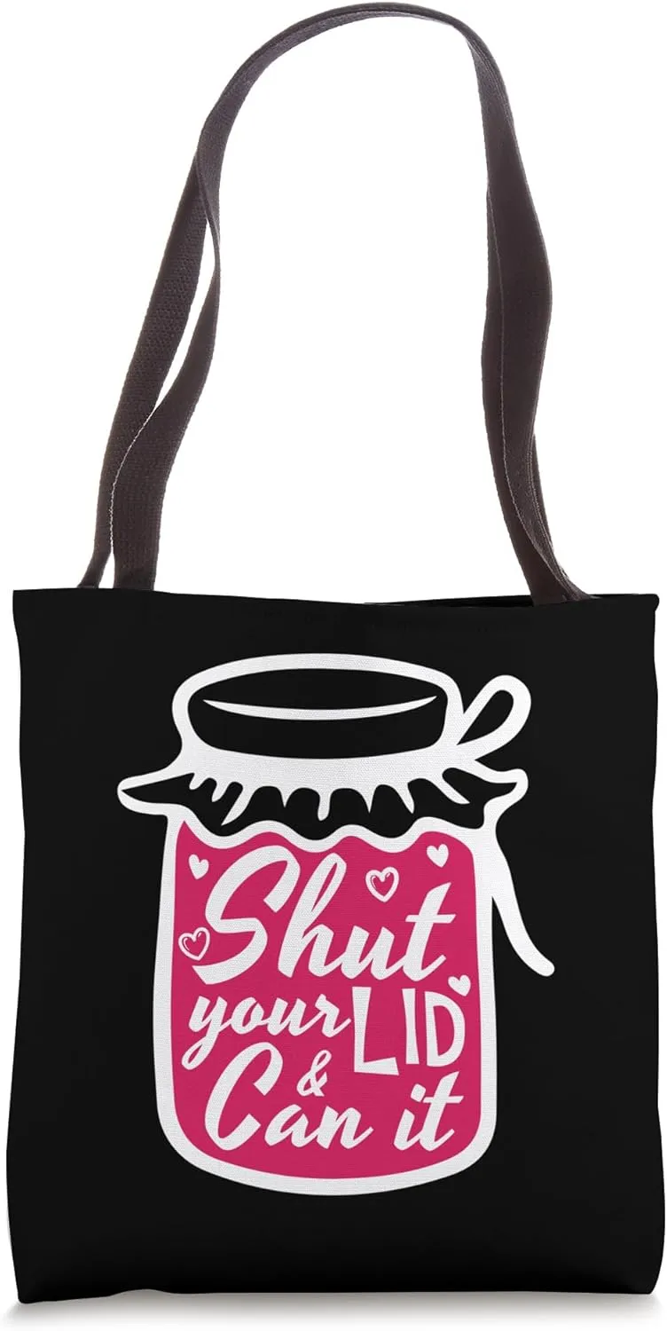 Shut Your Lid & Can It Farmer Prepper Homesteader Canning Tote Bag