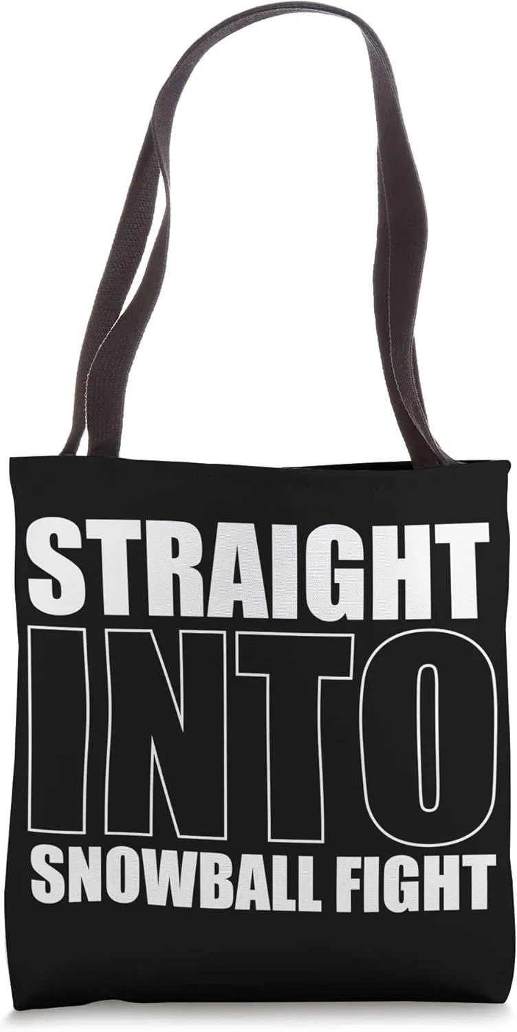 Straight Into Snowball Fight Snow Ball Winter Snowing Days Tote Bag