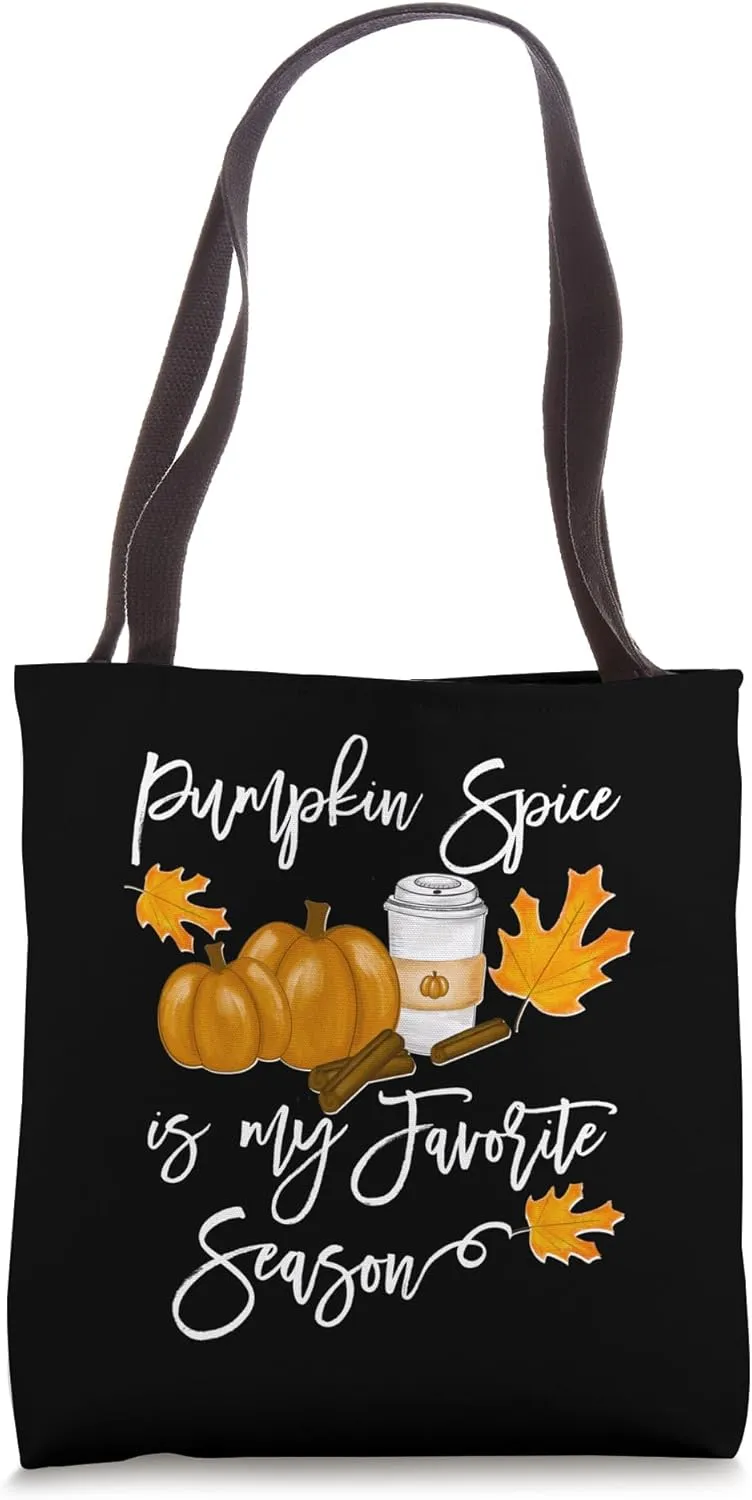 Thanksgiving Pumpkin Spice is my Favorite Season Tote Bag