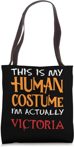 This Is My Human Costume I'm Actually Victoria Halloween Tote Bag