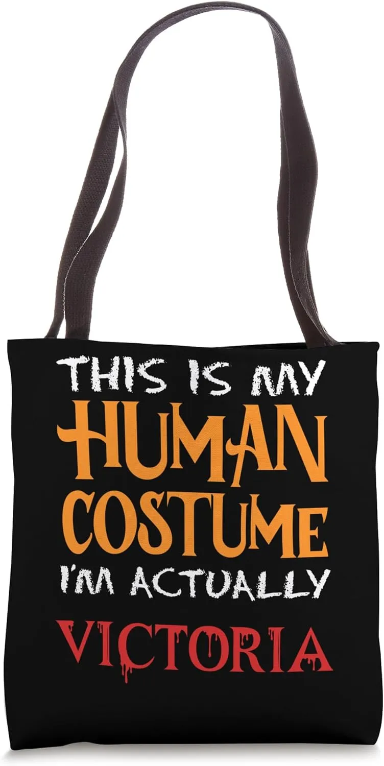 This Is My Human Costume I'm Actually Victoria Halloween Tote Bag