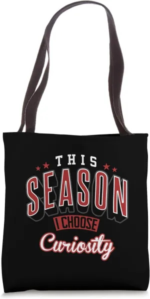 This season, I choose Curiosity Tote Bag
