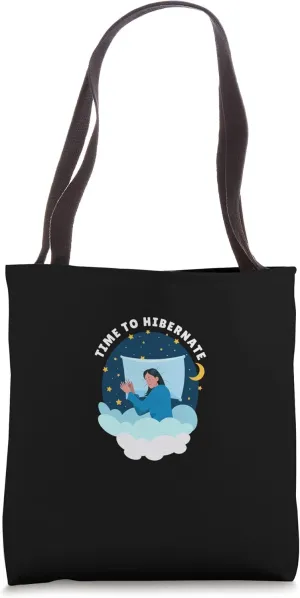 Time To Hibernate Funny Lazy Season Mood Hibernation Tote Bag