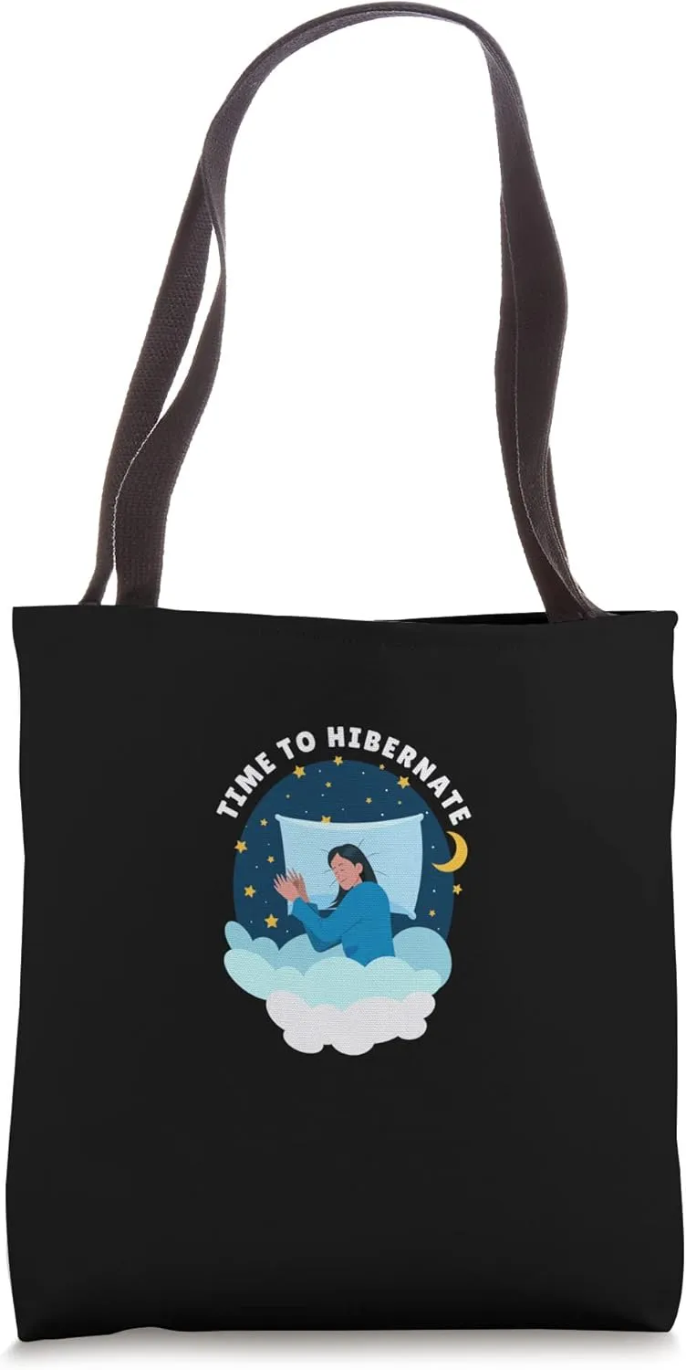 Time To Hibernate Funny Lazy Season Mood Hibernation Tote Bag