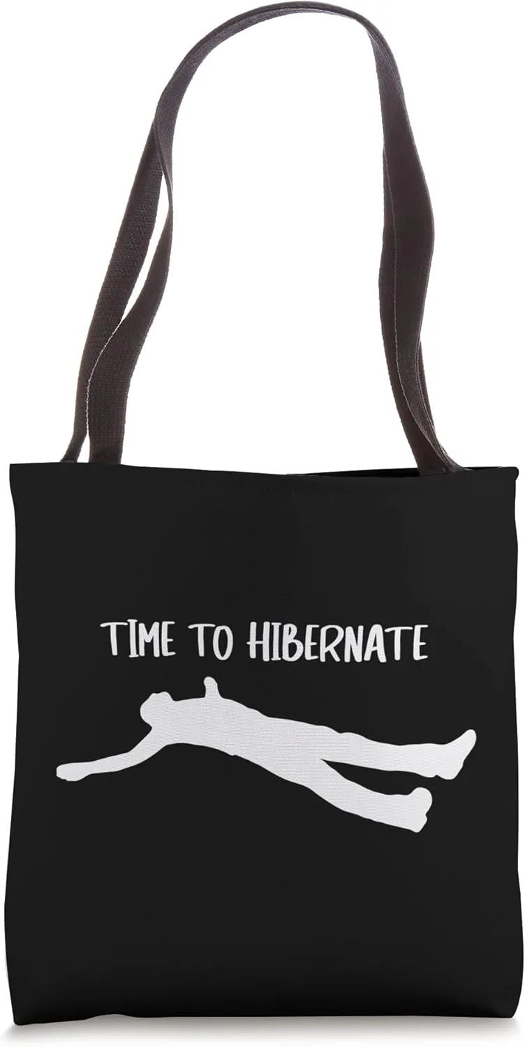 Time To Hibernate Funny Lazy Season Mood Hibernation Tote Bag