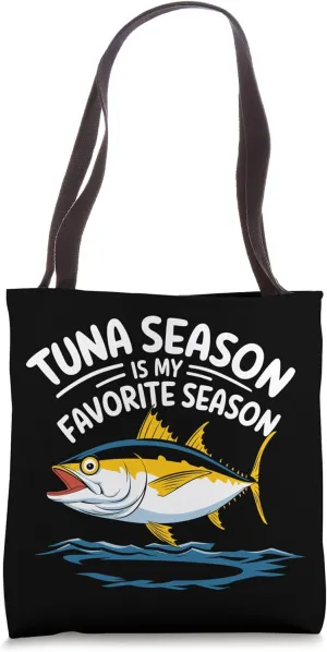 Tuna Fishing Tuna Season Is My Favorite Season, Tuna Fish Tote Bag